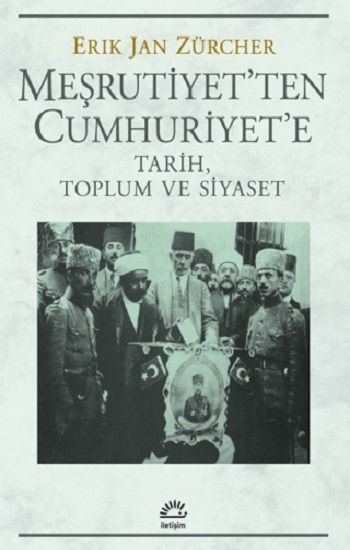 Meşrutiyet'ten Cumhuriyet'e Tarih, Toplum ve Siyaset - İletişim Yayınları Kitap