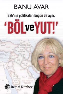 Batı’nın Politikaları Bugün de Aynı: Böl ve Yut Banu Avar Türkçe kitap kapağı