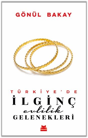 Türkiye’de İlginç Evlilik Gelenekleri - Kırmızı Kedi Yayınevi Kitap