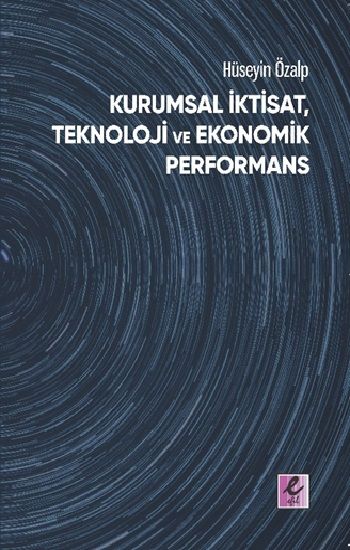 Kurumsal İktisat, Teknoloji ve Ekonomik Performans - Efil Yayınevi Kitap