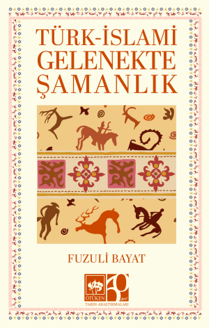 Türk - İslami Gelenekte Şamanlık - Ötüken Neşriyat Kitap