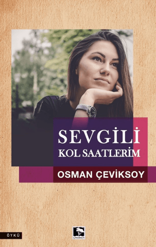 Sevgili Kol Saatlerim - Çınaraltı Yayınları Kitap