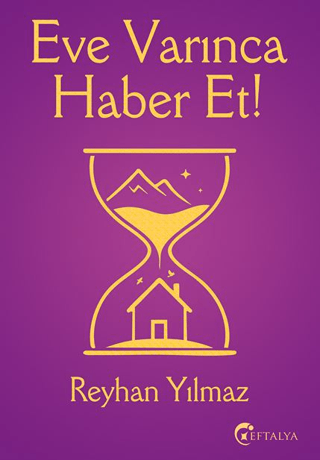 Eve Varınca Haber Et - Eftalya Kitap Kitap