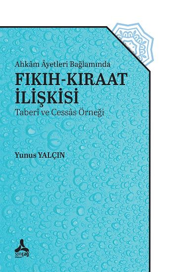 Ahkam Ayetleri Bağlamında Fıkıh-Kıraat İlişkisi (Taberi ve Cessas Örneği) - Sonçağ -Akademik Kitaplar Kitap