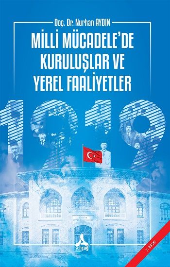 Milli Mücadele'de Kuruluşlar ve Yerel Faaliyetler - Sonçağ -Akademik Kitaplar Kitap