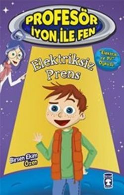 Elektriksiz Prens : Profesör İyon İle Fen 2 Birsen Ekim Özen Türkçe çocuk kitabı kapağı