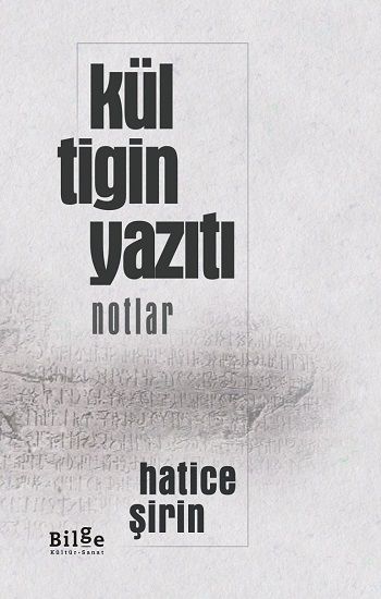 Kül Tigin Yazıtı - Notlar - Bilge Kültür Sanat Kitap