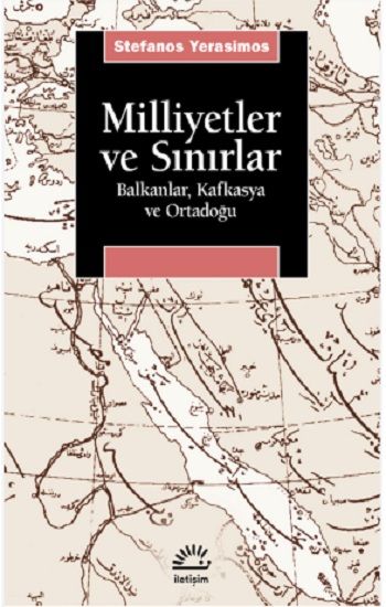 Milliyetler ve Sınırlar - İletişim Yayınları Kitap