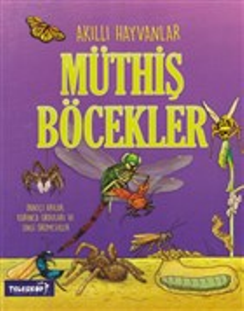 Akıllı Hayvanlar - Müthiş Böcekler - Teleskop Popüler Bilim Kitap