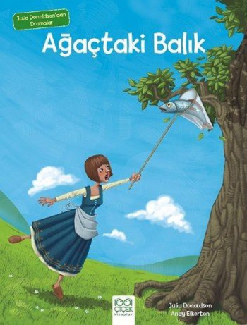 Ağaçtaki Balık - Julia Donaldson'dan Dramalar - 1001 Çiçek Kitaplar Kitap