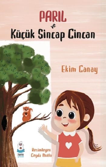 Parıl ve Küçük Sincap Cincan - Luna Çocuk Yayınları Kitap
