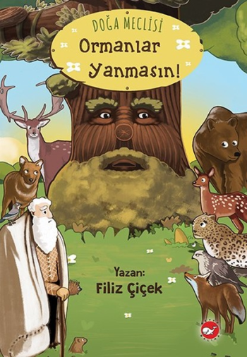 Doğa Meclisi-Ormanlar Yanmasın! - Beyaz Balina Yayınları Kitap