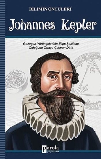 Johannes Kepler - Bilimin Öncüleri - Parola Yayınları Kitap