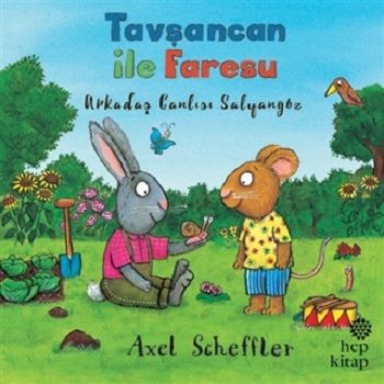 Arkadaş Canlısı Salyangoz - Tavşancan ile Faresu - Hep Kitap Kitap