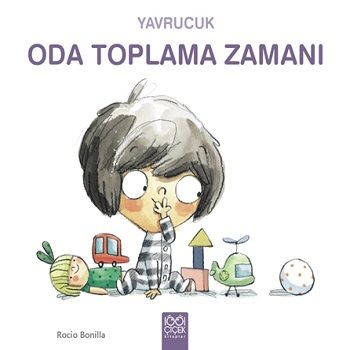 Yavrucuk Oda Toplama Zamanı - 1001 Çiçek Kitaplar Kitap