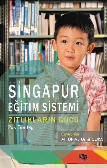 Singapur Eğitim Sistemi Zıtlıkların Gücü - Anı Yayıncılık Kitap