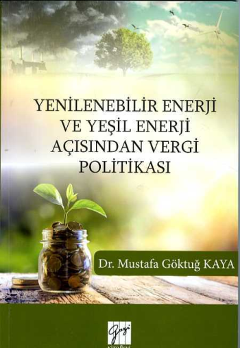 Yenilenebilir Enerji Ve Yeşil Enerji Açısından Vergi Politikası - Gazi Kitabevi Kitap