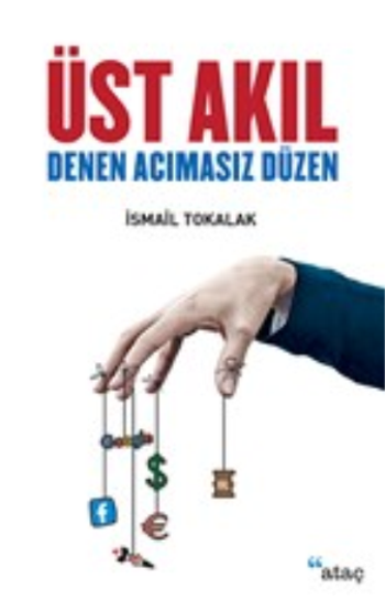 Üst Akıl Denen Acımasız Düzen - Ataç Yayınları Kitap