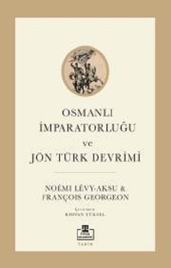 Osmanlı İmparatorluğu ve Jön Türk Devrimi - Timaş Akademi Yayınları Kitap