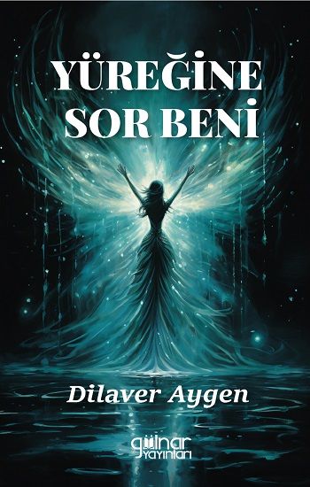 Yüreğine Sor Beni - Gülnar Yayınları Kitap