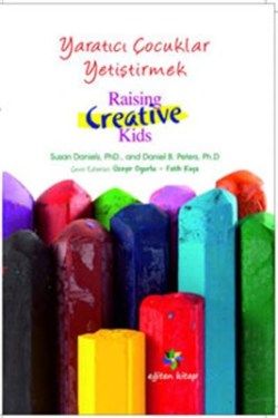 Yaratıcı Çocuklar Yetiştirmek - Eğiten Kitap Kitap
