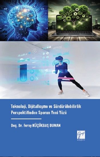Teknoloji, Dijitalleşme Ve Sürdürülebilirlik Perspektifinden Sporun Yeni Yüzü - Gazi Kitabevi Kitap