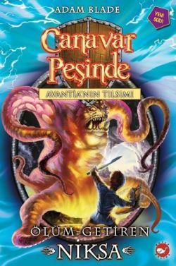 Canavar Peşinde Serisi 19 - Avantia'nın Tılsımı (Ölüm Getiren Niksa) - Beyaz Balina Yayınları Kitap