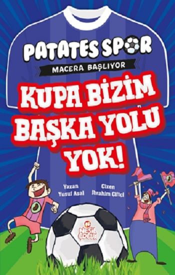 Kupa Bizim Başka Yolu Yok! - Nesil Çocuk Yayınları Kitap