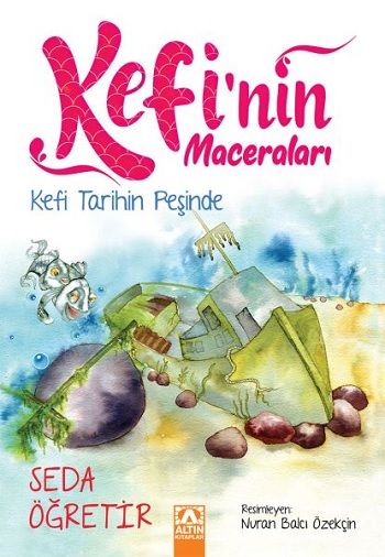 Kefi Tarihin Peşinde - Kefi'nin Maceraları - Altın Kitaplar - Özel Ürün Kitap