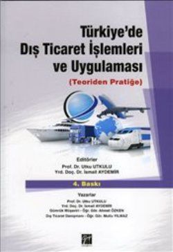 Türkiye’de Dış Ticaret İşlemleri ve Uygulaması - Gazi Kitabevi Kitap