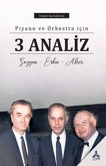 Piyano ve Orkestra için 3 Analiz - Sonçağ -Akademik Kitaplar Kitap