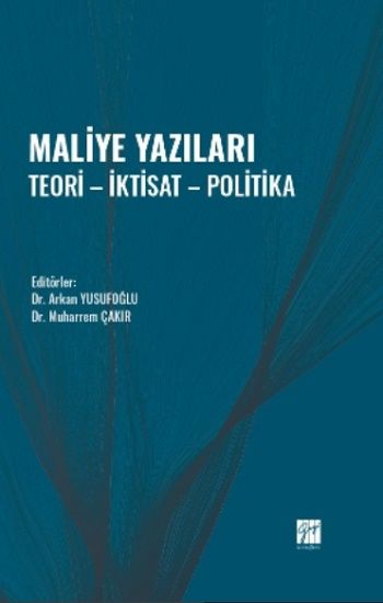 Maliye Yazıları - Teori - İktisat - Politika - Gazi Kitabevi Kitap