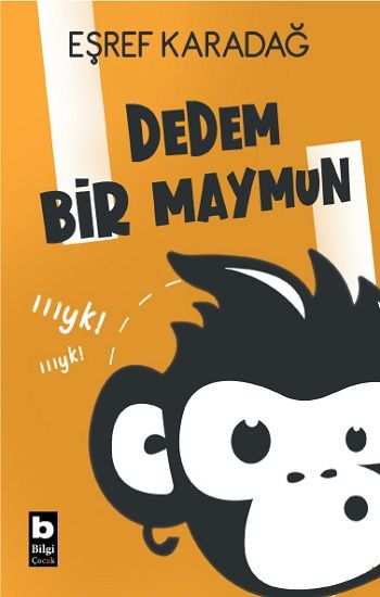 Dedem Bir Maymun - Bilgi Yayınevi Çocuk Kitap