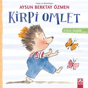 Kirpi Omlet - Kırda Yaşam Serisi - Altın Kitaplar Kitap