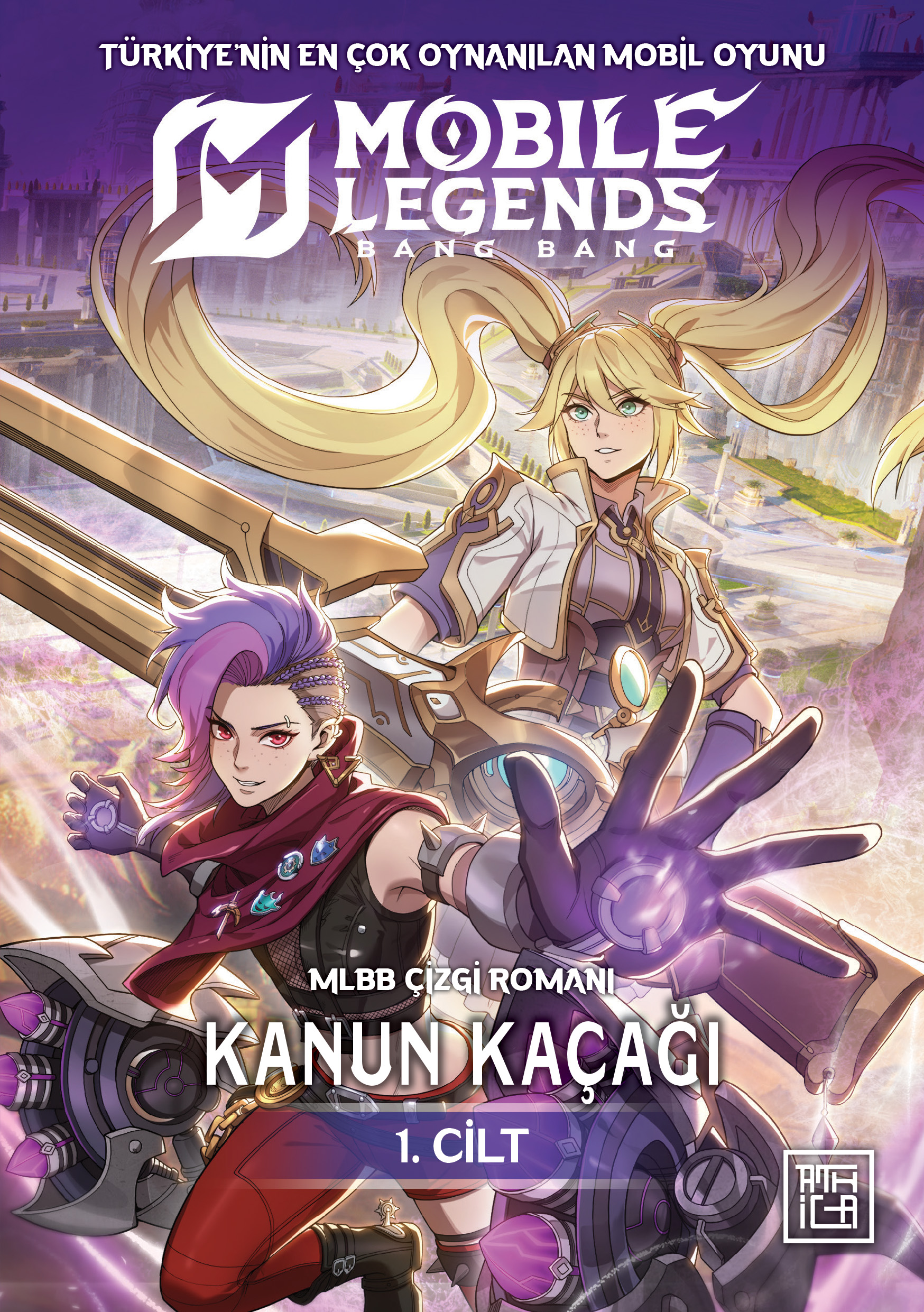 Mobile Legends: Bang Bang – Kanun Kaçağı 1. Cilt - Athica Yayınları Kitap
