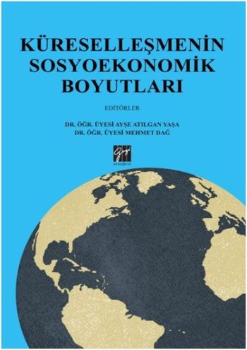 Küreselleşmenin  Sosyoekonomik Boyutları - Gazi Kitabevi Kitap