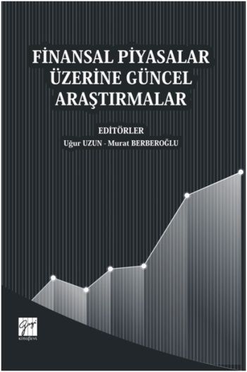 Finansal Piyasalar Üzerine Güncel Araştırmalar - Gazi Kitabevi Kitap
