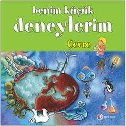 Benim Küçük Deneylerim - Çevre - ODTÜ Geliştirme Vakfı Yayıncılık Kitap