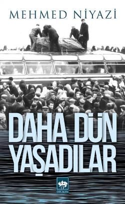 Daha Dün Yaşadılar - Ötüken Neşriyat Kitap