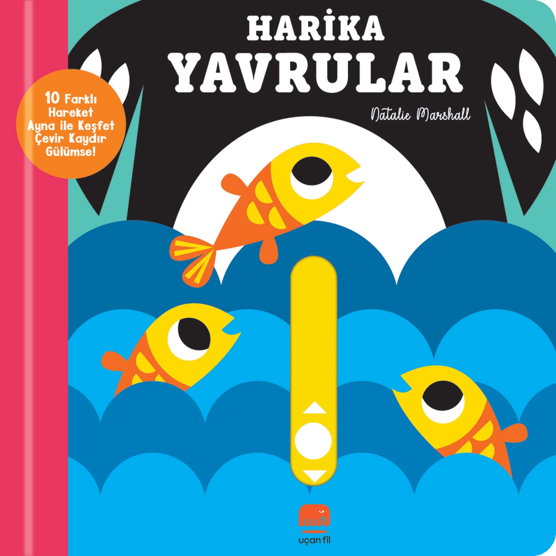 Kaydır ve Gülümse Harika Yavrular - Uçan Fil Yayınları Kitap