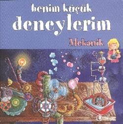 Benim Küçük Deneylerim - Mekanik - ODTÜ Geliştirme Vakfı Yayıncılık Kitap