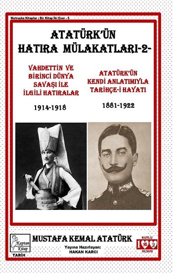 Atatürk’ün Hatıra Mülakatları-2- Vahdettin ve Birinci Dünya Savaşı ile İlgili - Kaptan Kitap Kitap
