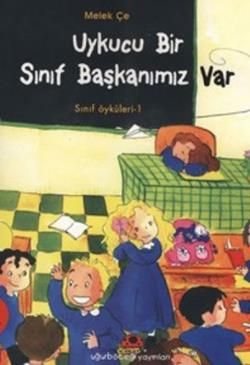Uykucu Bir Sınıf Başkanımız Var Sınıf Öyküleri 1 - Uğurböceği Yayınları Kitap