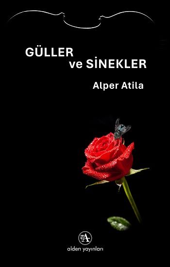 Güller ve Sinekler - Alden Yayınları Kitap