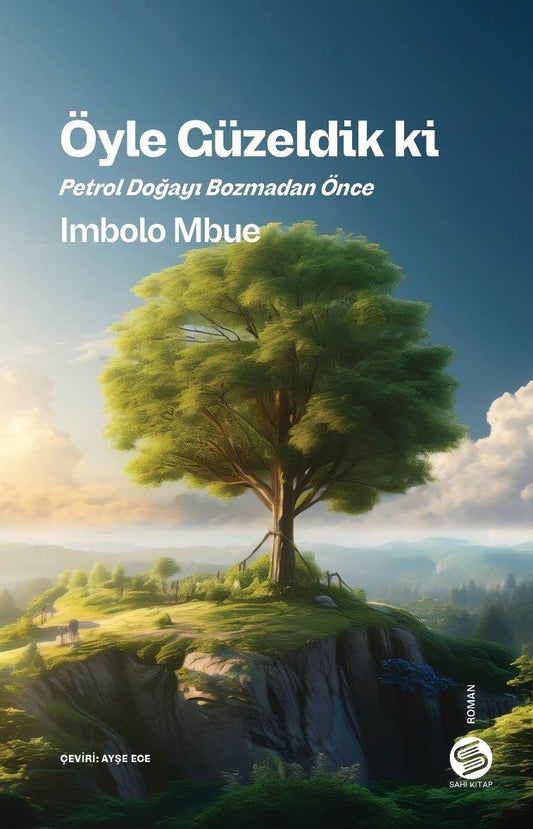 Öyle Güzeldik ki Petrol Doğayı Bozmadan Önce - Sahi Kitap Kitap