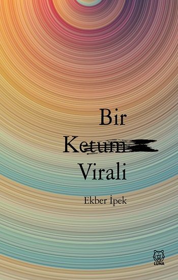 Bir Ketum Virali - Luna Yayınları Kitap