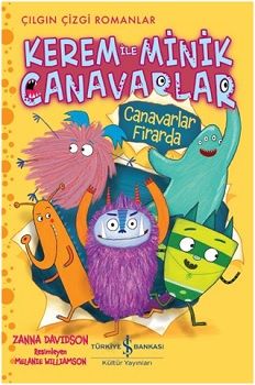 Kerem ile Minik Canavarlar - Canavarlar Firarda - İş Bankası Kültür Yayınları Kitap