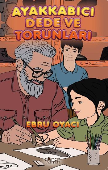 Ayakkabıcı Dede ve Torunları - Gülnar Yayınları Kitap