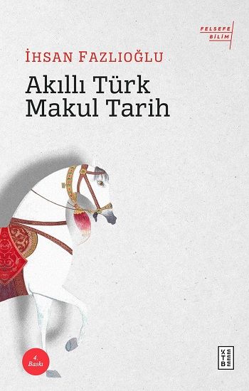 Akıllı Türk Makul Tarih - Ketebe Yayınları Kitap