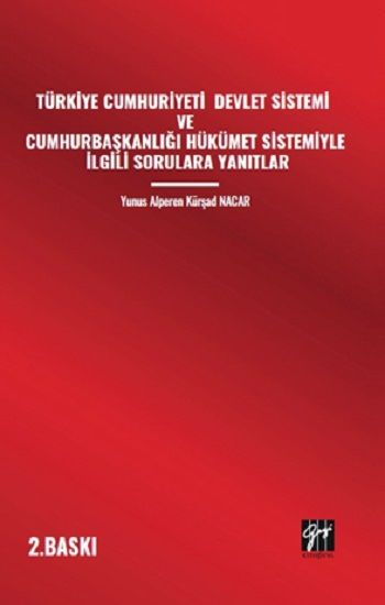 Türkiye Cumhuriyeti Devlet Sistemi Ve Cumhurbaşkanlığı Hükümet Sistemiyle İlgili Sorulara Yanıtlar - Gazi Kitabevi Kitap